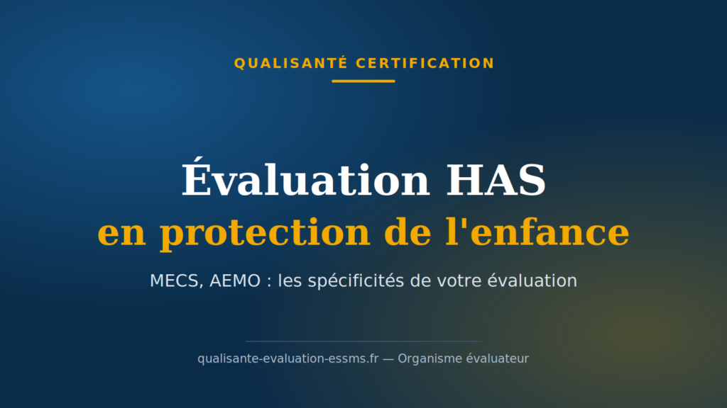 Évaluation HAS en protection de l'enfance : MECS et AEMO