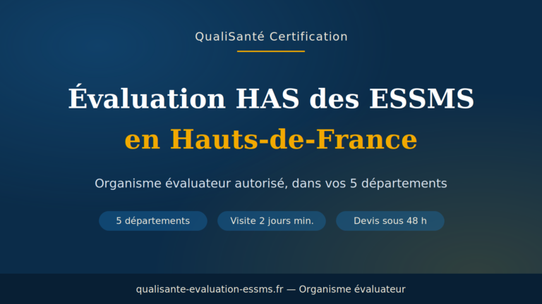 organisme évaluateur ESSMS Hauts-de-France : évaluation HAS dans les 5 départements