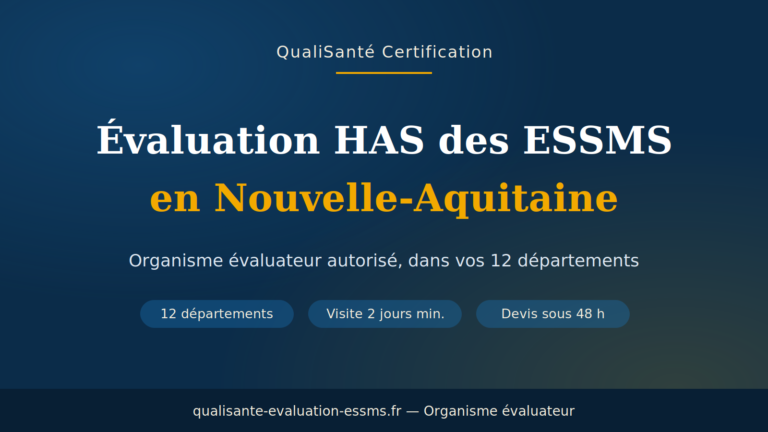 organisme évaluateur ESSMS Nouvelle-Aquitaine : évaluation HAS dans les 12 départements