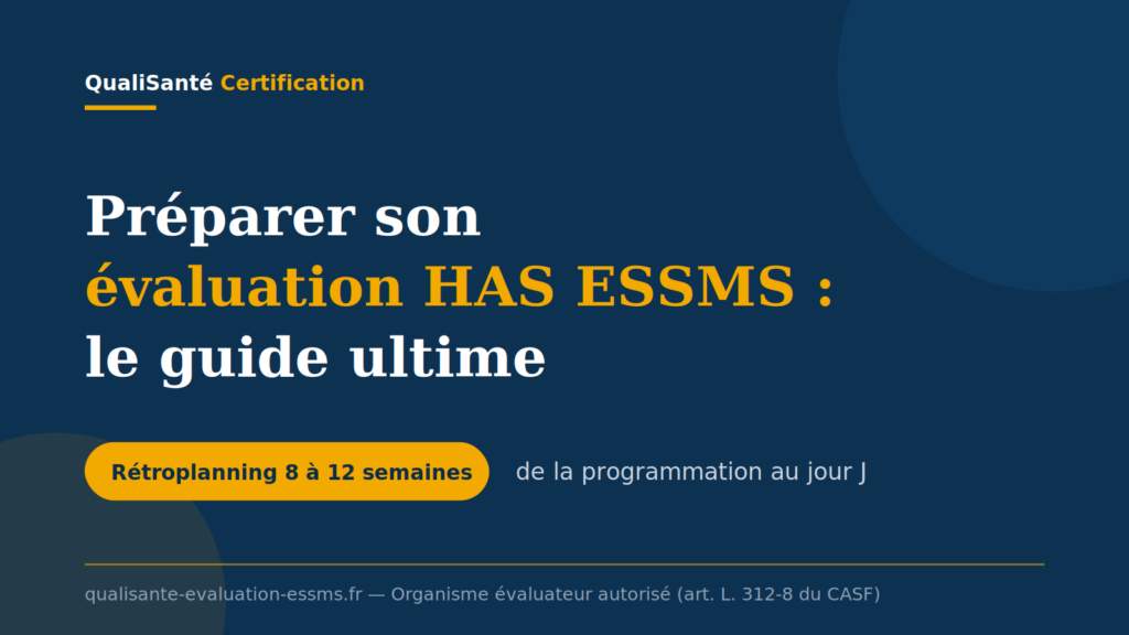 Préparer son évaluation HAS ESSMS : le guide ultime en 5 étapes