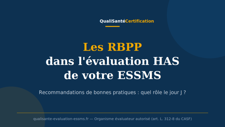 RBPP et évaluation HAS des ESSMS : le rôle des recommandations de bonnes pratiques (QualiSanté Certification)