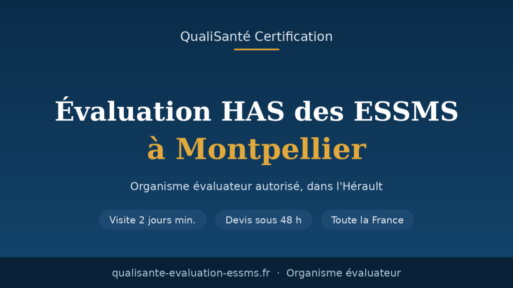 Évaluation ESSMS Montpellier : organisme évaluateur dans l'Hérault