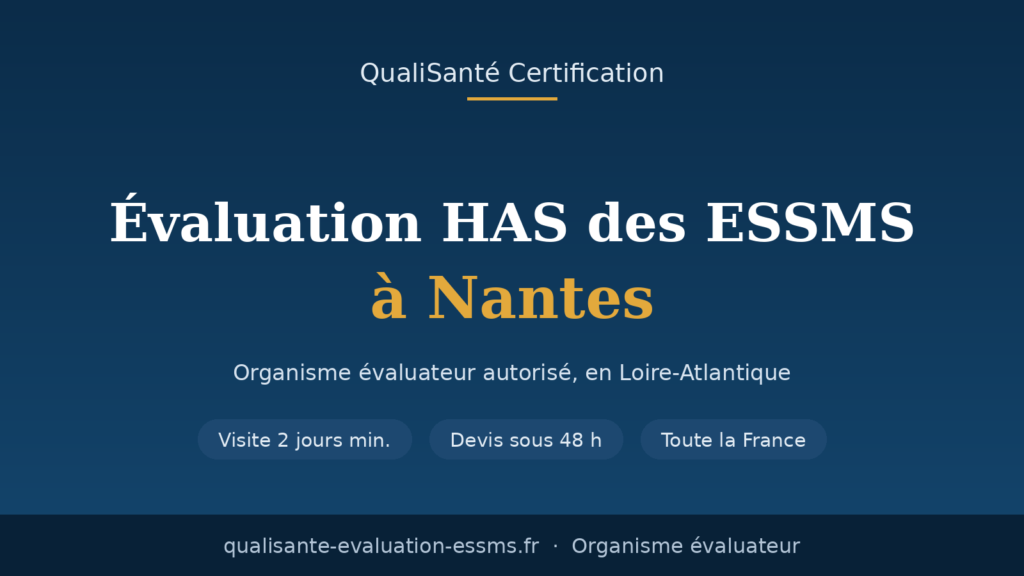 Évaluation ESSMS Nantes : organisme évaluateur en Loire-Atlantique