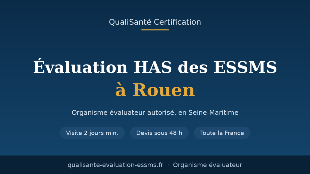 Évaluation ESSMS Rouen : organisme évaluateur en Seine-Maritime