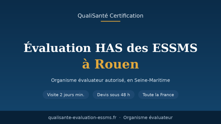 Évaluation ESSMS Rouen : organisme évaluateur en Seine-Maritime