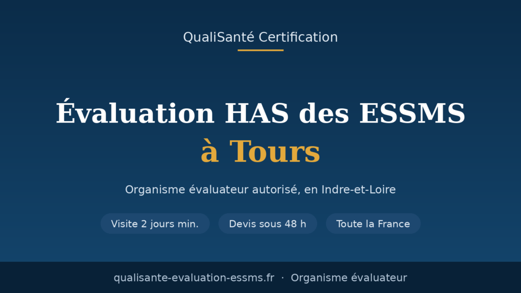 Évaluation ESSMS Tours : organisme évaluateur en Indre-et-Loire