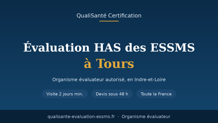 Évaluation ESSMS Tours : organisme évaluateur en Indre-et-Loire